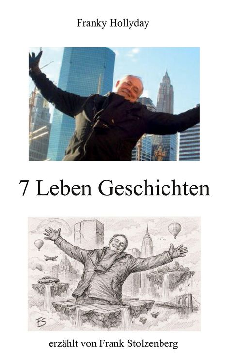 Franky Hollyday, 7 Leben Geschichten, erzählt von Frank Stolzenberg. Oben Mann vor Wolkenkratzern, unten Bleistiftzeichnung.