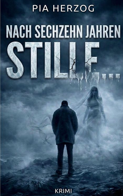 Text: "Pia Herzog, Nach sechzehn Jahren Stille..., Krimi." Dunkle, neblige Szene mit einer Person und geisterhafter Gestalt.