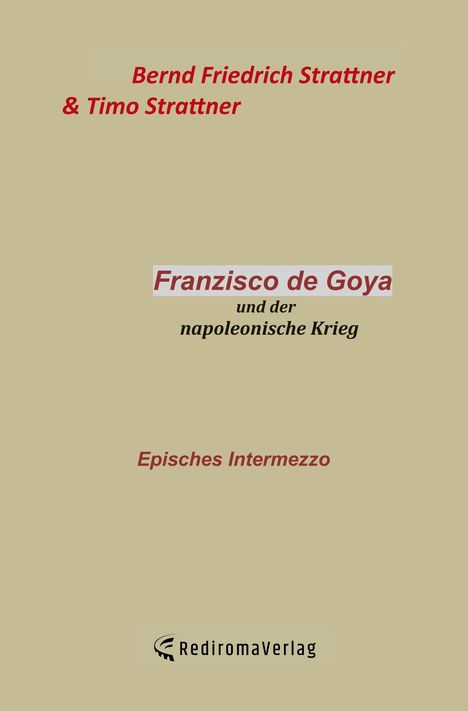 Bernd Friedrich Strattner: Bernd Friedrich Strattner: Francisco de Goya, Buch