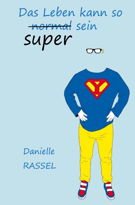 Danielle Rassel: Das Leben kann so super sein, Buch
