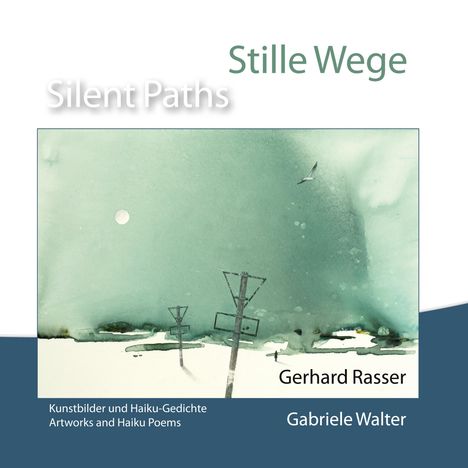 Gerhard Rasser und Gabriele Walter: Stille Wege / Silent Paths, Buch