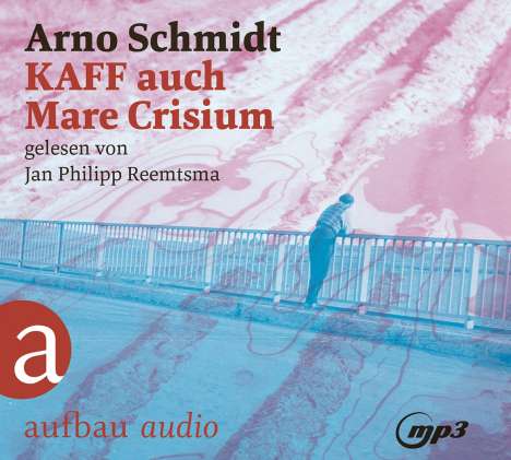 Arno Schmidt (geb. 1934): KAFF auch Mare Crisium, 2 MP3-CDs
