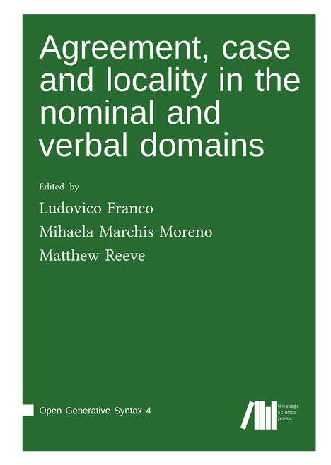 Agreement, case and locality in the nominal and verbal domains, Buch