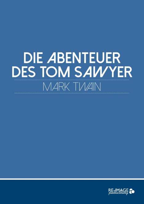 Mark Twain: Twain, M: Die Abenteuer des Tom Sawyer, Buch