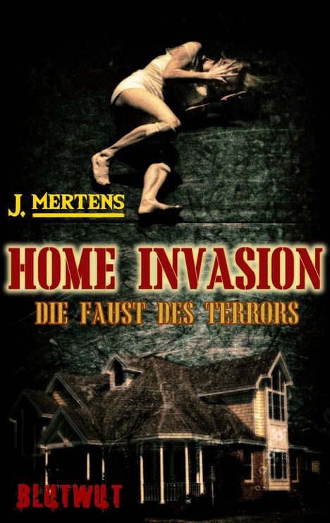 J. Mertens: Home Invasion, Buch