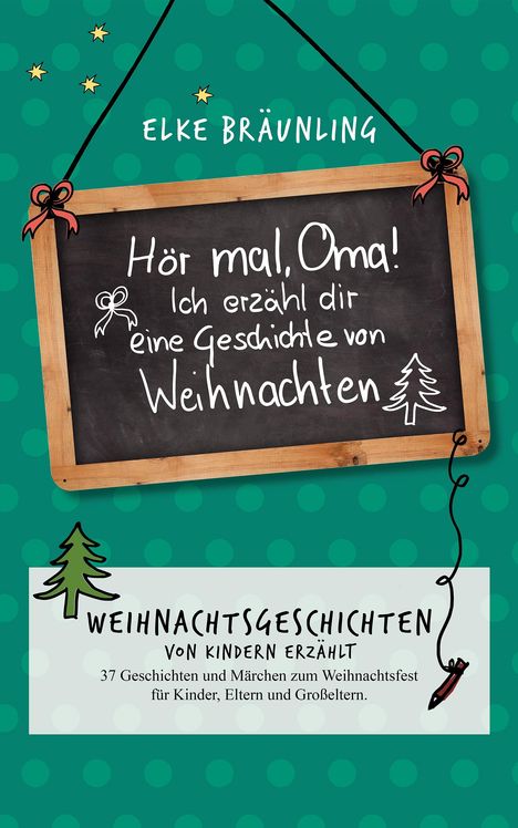 Elke Bräunling: Hör mal, Oma! Ich erzähle dir eine Geschichte von Weihnachten, Buch