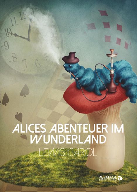 Lewis Carol: Carol, L: Alices Abenteuer im Wunderland, Buch