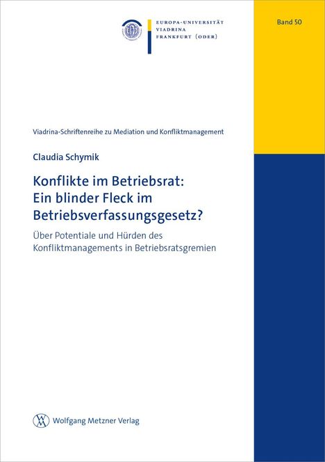 Claudia Schymik: Konflikte im Betriebsrat: Ein blinder Fleck im Betriebsverfassungsgesetz?, Buch