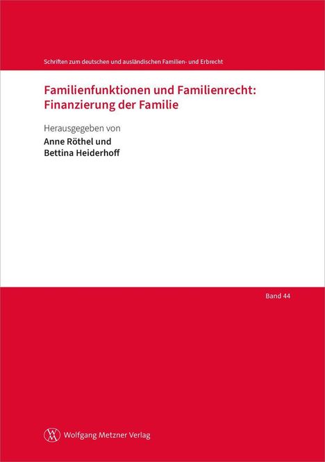 Titel: "Familienfunktionen und Familienrecht: Finanzierung der Familie". Herausgegeben von Anne Röthel und Bettina Heiderhoff. Band 44. Einfache Gestaltung, dominierend Rot und Weiß.