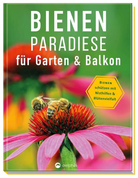 Erika Börner: Börner, E: Bienenparadiese für Garten &amp; Balkon, Buch