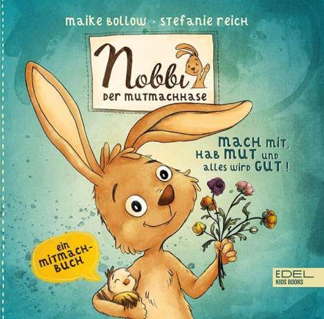 Maike Bollow: Nobbi, der Mutmachhase (Band 3) - mach mit, hab Mut und alles wird gut!, Buch