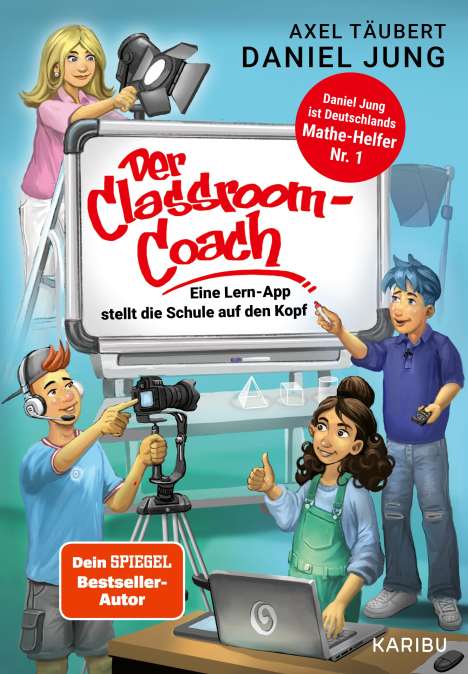 Axel Täubert: Der Classroom-Coach- Eine Lern-App stellt die Schule auf den Kopf, Buch
