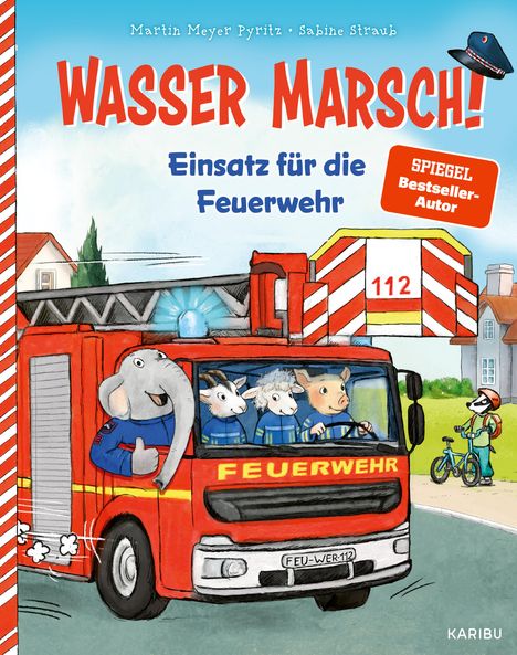 Martin Meyer-Pyritz: Wasser marsch! Einsatz für die Feuerwehr, Buch