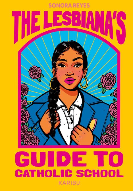 Sonora Reyes: The Lesbiana's Guide to Catholic School, Buch