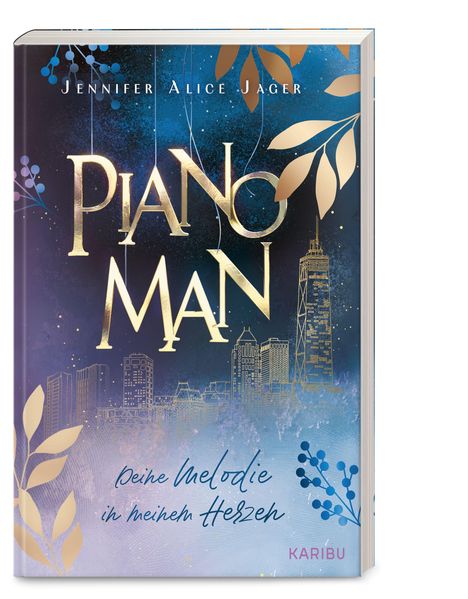 Buchtitel „Piano Man“, Untertitel „Deine Melodie in meinem Herzen“, Autorin Jennifer Alice Jager. Skyline und Blätterverzierung.