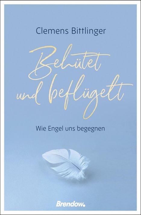 Clemens Bittlinger: Bittlinger, C: Behütet und beflügelt, Buch