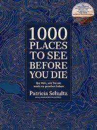 Patricia Schultz: 1000 Places To See Before You Die, Buch
