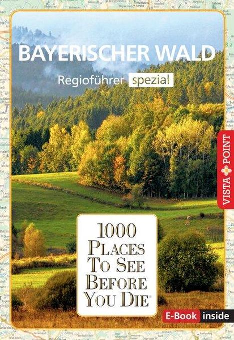 Marlis Kappelhoff: Reiseführer Bayerischer Wald. Regioführer inklusive Ebook. Ausflugsziele, Sehenswürdigkeiten, Restaurants &amp; Hotels uvm., Buch