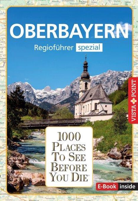 Marlis Kappelhoff: Reiseführer Oberbayern. Regioführer inklusive Ebook. Ausflugsziele, Sehenswürdigkeiten, Restaurants &amp; Hotels uvm., Buch