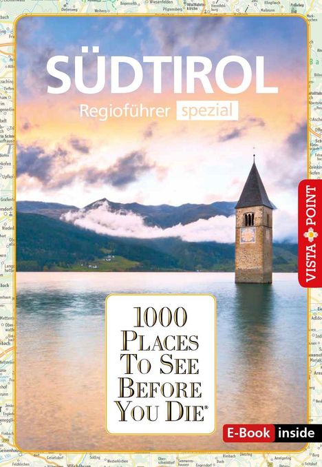 Texte: "SÜDTIROL Regioführer spezial", "1000 PLACES TO SEE BEFORE YOU DIE", "E-Book inside". Ein Kirchturm ragt aus einem See.