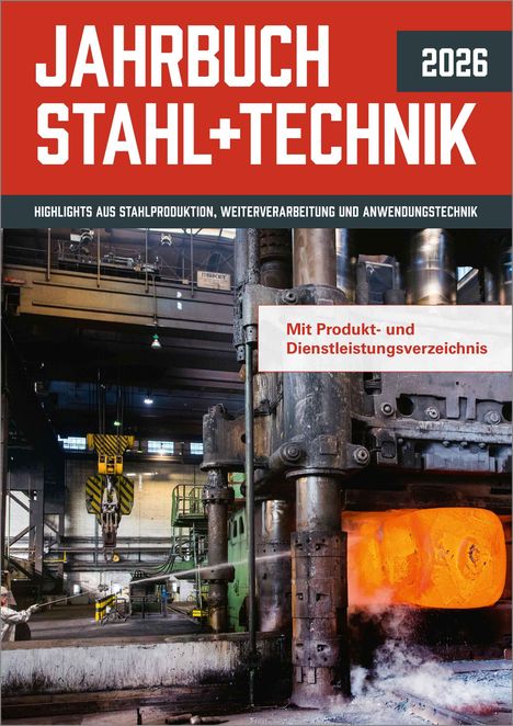 Text: "JAHRBUCH STAHL+TECHNIK 2026", "HIGHLIGHTS AUS STAHLPRODUKTION", "Mit Produkt- und Dienstleistungsverzeichnis". 
Industrieszene mit glühendem Stahlblock.