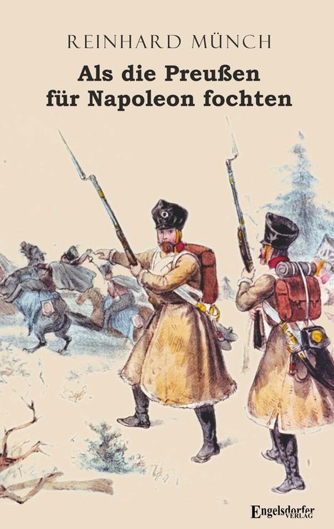 Reinhard Münch: Als die Preußen für Napoleon fochten, Buch