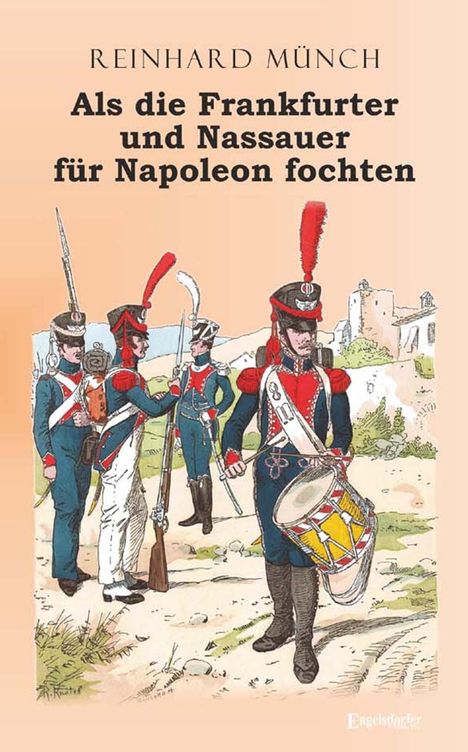 Reinhard Münch: Münch, R: Als die Frankfurter und Nassauer für Napoleon foch, Buch