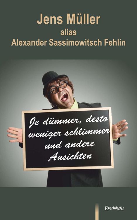 Alexander Sassimowitsch Fehlin: Fehlin, A: Je dümmer, desto weniger schlimmer und andere Ans, Buch
