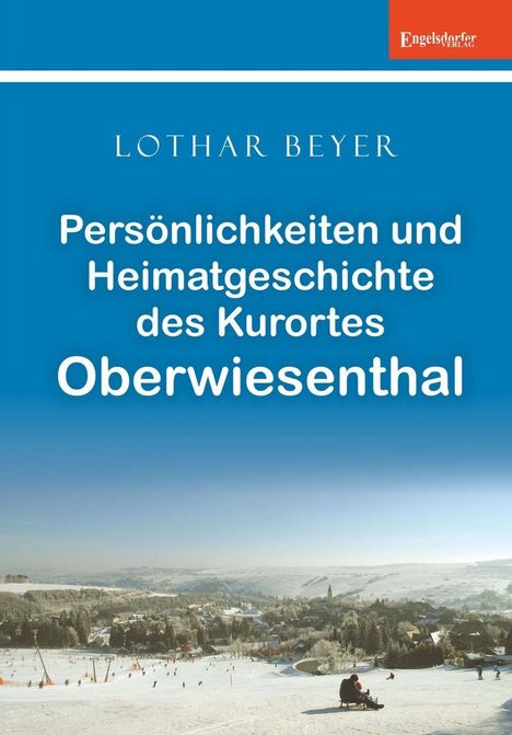 Lothar Beyer: Beyer, L: Persönlichkeiten und Heimatgeschichte des Kurortes, Buch
