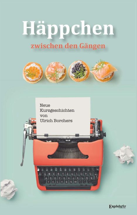 Ulrich Borchers: Borchers, U: Häppchen zwischen den Gängen, Buch