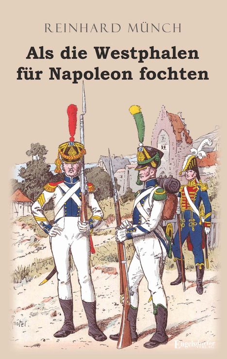 Reinhard Münch: Münch, R: Als die Westphalen für Napoleon fochten, Buch