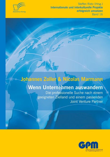 Johannes Zoller: Wenn Unternehmen auswandern ¿ Die professionelle Suche nach einem geeigneten Zielland und einem passenden Joint Venture Partner, Buch
