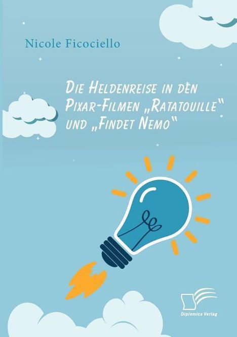 Nicole Ficociello: Die Heldenreise in den Pixar-Filmen ¿Ratatouille¿ und ¿Findet Nemo¿, Buch