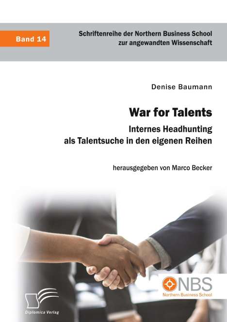 Denise Baumann: War for Talents. Internes Headhunting als Talentsuche in den eigenen Reihen, Buch