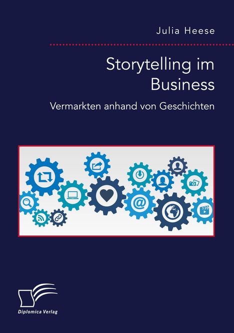 Julia Heese: Storytelling im Business. Vermarkten anhand von Geschichten, Buch