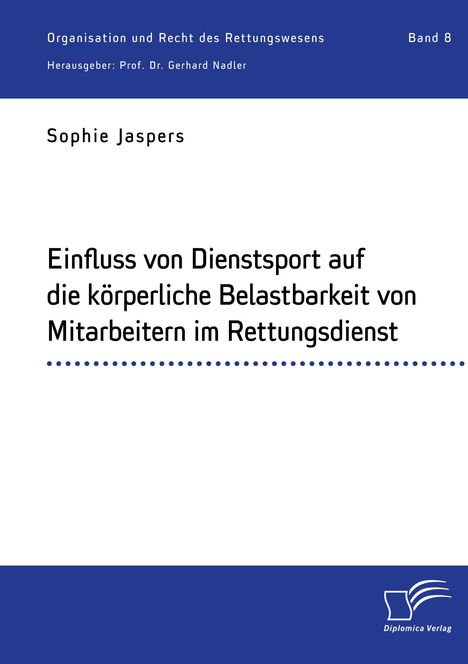Sophie Jaspers: Einfluss von Dienstsport auf die körperliche Belastbarkeit von Mitarbeitern im Rettungsdienst, Buch