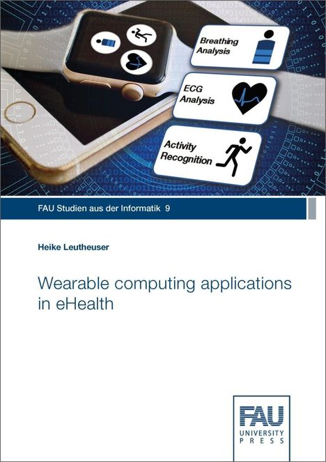Heike Leutheuser: Leutheuser, H: Wearable computing applications in eHealth, Buch