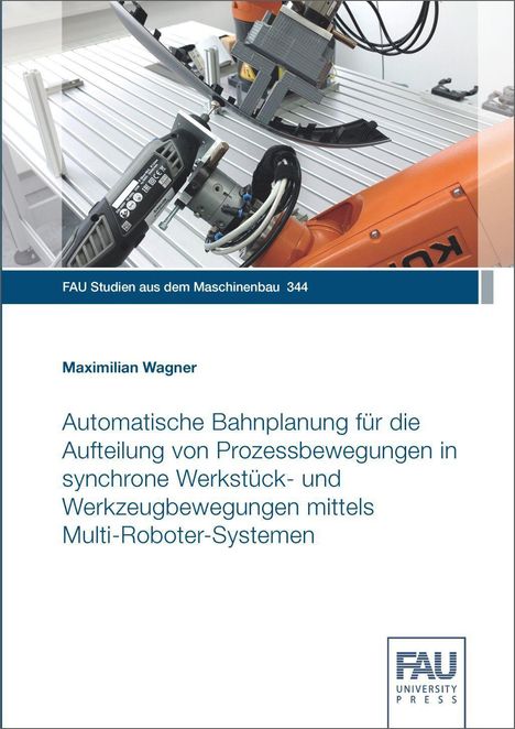 Maximilian Wagner: Wagner, M: Automatische Bahnplanung für die Aufteilung von P, Buch
