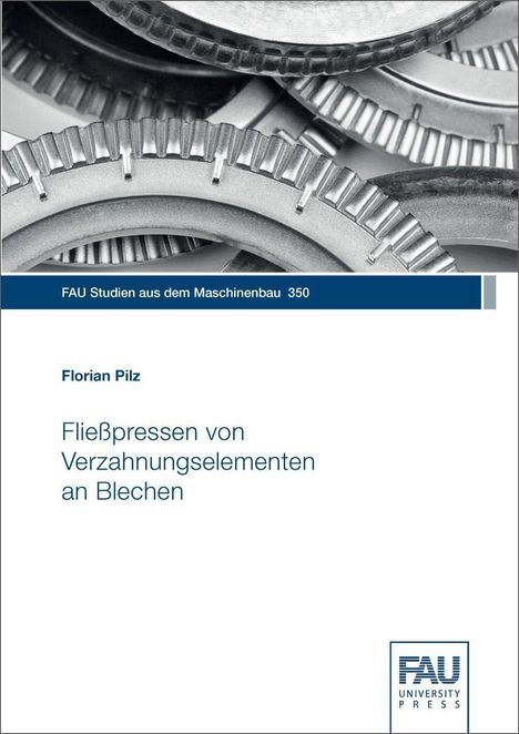 Florian Pilz: Pilz, F: Fließpressen von Verzahnungselementen an Blechen, Buch