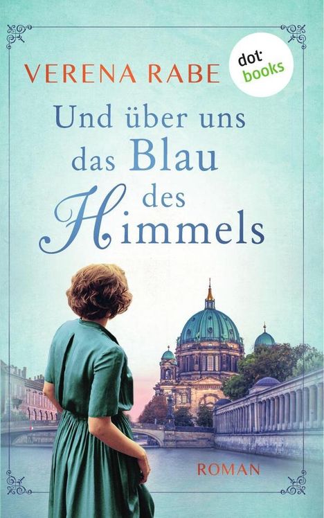 Verena Rabe: Und über uns das Blau des Himmels, Buch