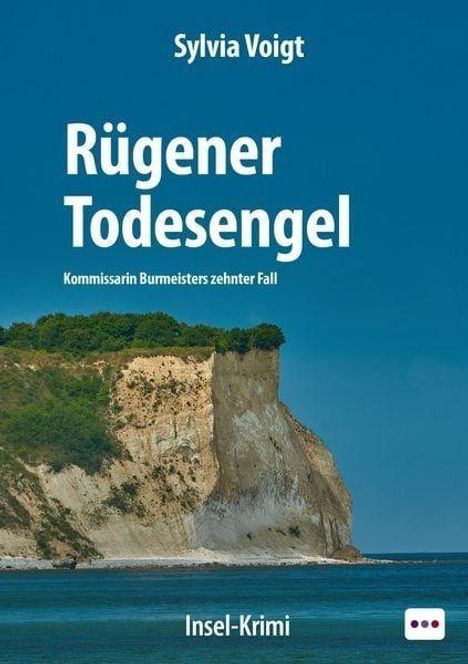 Text: "Sylvia Voigt, Rügener Todesengel, Kommissarin Burmeisters zehnter Fall, Insel-Krimi." Klippen mit blauem Himmel.