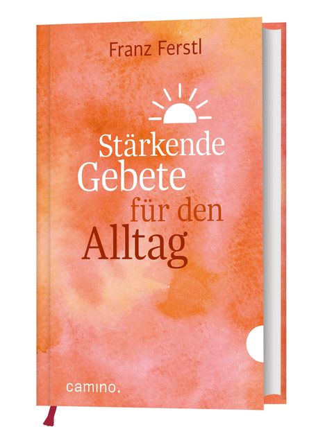 "Stärkende Gebete für den Alltag" von Franz Ferstl. Ein warmes Design mit Sonnenmotiv und dem Wort "camino."