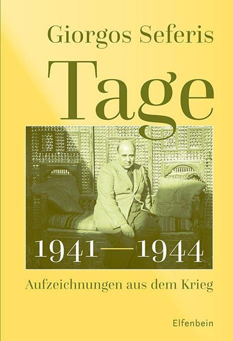 Titel: "Tage 1941—1944". Autor: Giorgos Seferis. Untertitel: "Aufzeichnungen aus dem Krieg". Darunter ein Bild eines sitzenden Mannes.