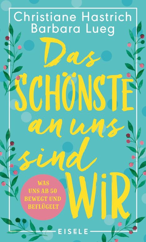 Christiane Hastrich: Hastrich, C: Schönste an uns sind wir, Buch