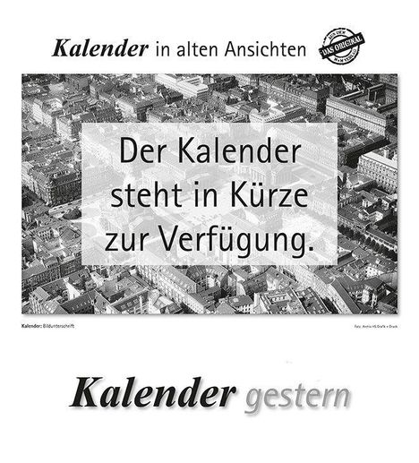 Der Text auf einer alten Stadtansicht: „Der Kalender steht in Kürze zur Verfügung.“ Oben: „Kalender in alten Ansichten“.