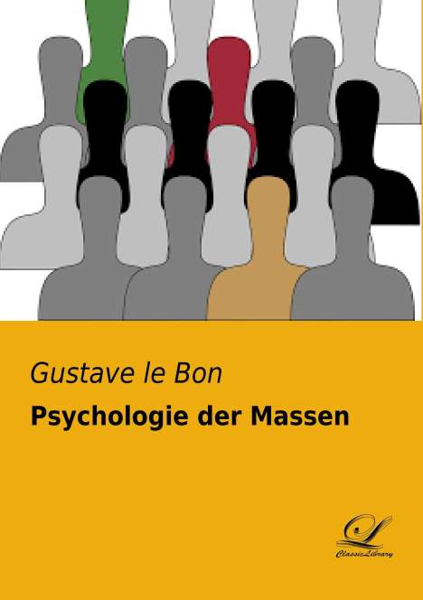 Gustave Le Bon: Le Bon, G: Psychologie der Massen, Buch