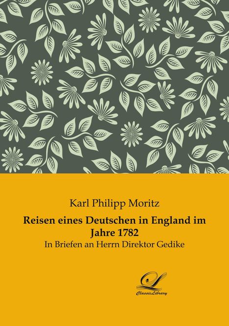 Karl Philipp Moritz: Reisen eines Deutschen in England im Jahre 1782, Buch