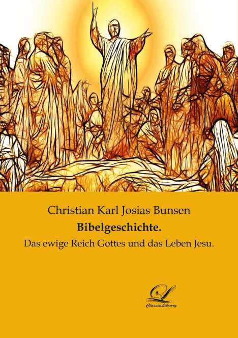 Christian Karl Josias Bunsen: Bibelgeschichte., Buch