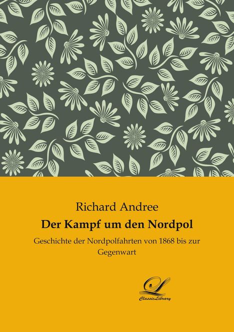 Richard Andree: Der Kampf um den Nordpol, Buch