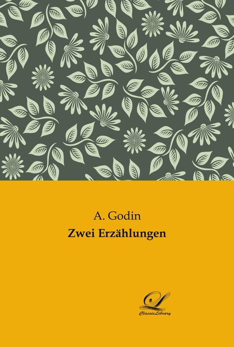 A. Godin: Zwei Erzählungen, Buch